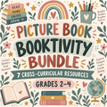 Picture Book Booktivity Bundle with 7 cross-curricular resources for grades 2–4